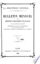 Bulletin mensuel des récents publications françaises avec un appendice contenant l'indication des cartes géographiques et des livres anciens nouvellement entrés au Département des imprimés