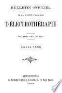 Bulletin officiel de la Société française d'électrothérapie