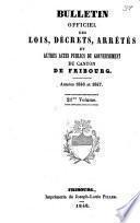 BULLETIN OFFICIEL DES LOIS, DÉCRETS, ARRÊTÉS ET AUTRES ACTES PUBLICS DU GRAND CONSEIL ET DU CONSEIL D'ETAT DU CANTON DE FRIBOURG.
