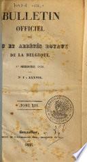 Bulletin officiel des lois et arrêtes royaux de la Belgique