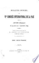 Bulletin officiel du VIme Congrès international de la paix