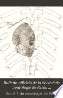 Bulletin officiels de la Société de neurologie de Paris. 1.-11.année; [July] 1899-æDec.] 1909