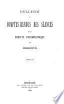 Bulletin ou comptes rendus des séances de la Société entomologique de Belgique