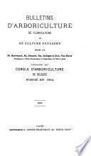 Bulletins d'arboriculture, de floriculture et de culture potagère, organe du Cercle d'arboriculture de Belgique, fondé en 1864