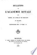 Bulletins de l'Académie royale des sciences, des lettres et des beaux-arts de Belgique