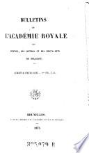 Bulletins de l'Académie Royale des Sciences, des Lettres et des Beaux-Arts de Belgique
