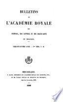 Bulletins de l'Académie royale des sciences, des lettres et des beaux-arts de Belgique