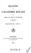 Bulletins de l'Académie Royale des Sciences, des Lettres et des Beaux-Arts de Belgique