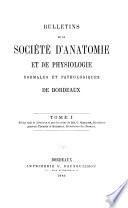Bulletins de la Société d'anatomie et de physiologie normales et pathologiques de Bordeaux