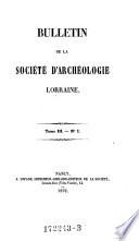 Bulletins de la societe d'archeologie Lorraine