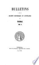 Bulletins de la Société Historique et Littéraire de Tournai