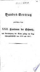 Bundes-Vertrag zwischen den XXII Cantonen der Schweiz, mit Berichtigung der Scala zufolge der Tagsatzungsbeschlüsse von 1816 und 1817