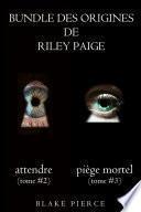 Bundle des Origines de Riley Paige : Attendre (#2) et Piège Mortel (#3)