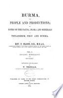 Burma, Its People and Productions, Or, Notes on the Fauna, Flora, and Minerals of Tenasserim, Pegu, and Burma: Geology, mineralogy, and zoology