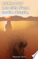 Burn out : Les Clés d'une sortie réussie
