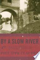 By a Slow River