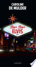 Bye Bye Elvis
