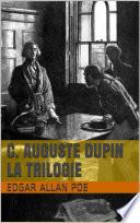 C. Auguste Dupin - La Trilogie