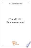 C'est décidé ! Ne pleurons plus !