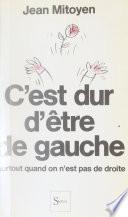 C'est dur d'être de gauche