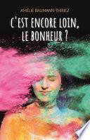 C'est encore loin, le bonheur ?