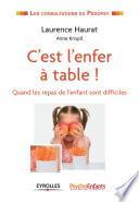 C'est l'enfer à table