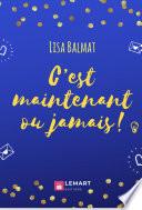 C'est maintenant ou jamais