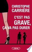 C'est pas grave, ça va pas durer