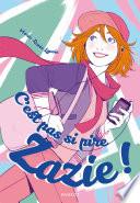 C'est pas si pire, Zazie !