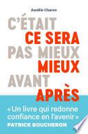 C'était pas mieux avant, ce sera mieux après