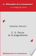 C. S. Peirce et le pragmatisme