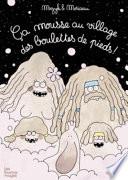 Ça mousse au village des boulettes de pieds !
