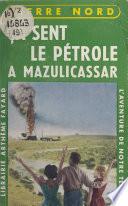 Ça sent le pétrole à Mazulicassar