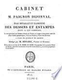 Cabinet de Paignon Dijonval. Etat detaille et raisonne des dessins et estampes dont il est compose etc