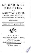 Cabinet des fées ; ou, Collection choisie des contes des fées, et autres contes merveilleux