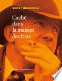 Caché dans la maison des fous