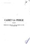 Cadet la perle drame en cinq actes en huit tableaux par Alphonse Royer & Theodore de Langeac