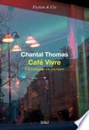 Café vivre. Chroniques en passant