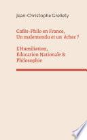 Cafés-Philo en France, Un malentendu et un échec ? L'Humiliation, Education Nationale & Philosophie