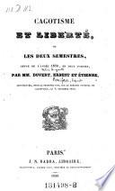 Cagotisme et liberte, ou les deux semestres, revue de l'annee 1830
