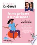 Cahier Dr Good ! Je me prépare à la naissance !