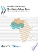 Cahiers de l'Afrique de l'Ouest Un atlas du Sahara-Sahel Géographie, économie et insécurité