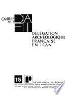 Cahiers de la Délégation archéologique française en Iran