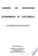 Cahiers de sociologie économique et culturelle, ethnopsychologie