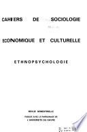 Cahiers de sociologie économique et culturelle, ethnopsychologie