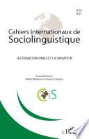 Cahiers internationaux de sociolinguistique, n 18