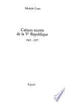 Cahiers secrets de la Ve République: 1965-1977