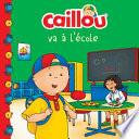 Caillou Va À l'École