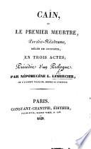 Caïn, ou le Premier Meurtre, parodie-mélodrame, mêlée de couplets, en trois actes, précédée d'un prologue, etc