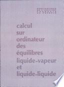 Calcul sur ordinateur des équilibres liquide-vapeur et liquide-liquide